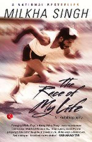 THE RACE OF MY LIFE de Milkha Singh