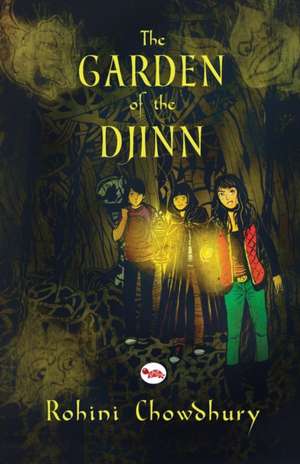 The Garden of the Djinn de Rohini Chowdhury