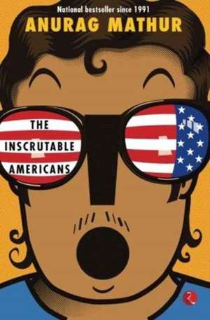 Inscrutable Americans de Anurag Mathur