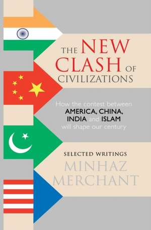 The New Clash of Civilizations de Minhaz Merchant