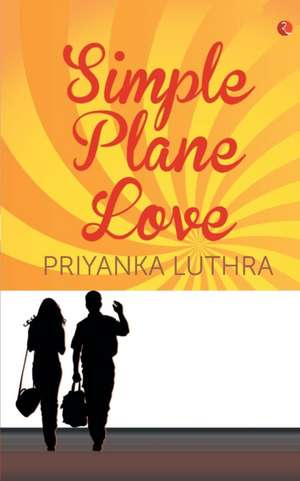 Simple Plane Love de Anupa Lal