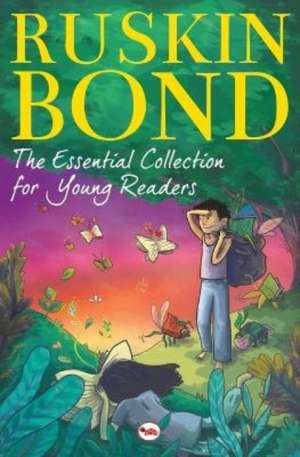 The Essential Collection for Young Readers de Ruskin Bond