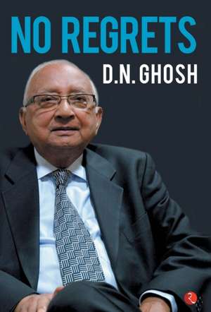 No Regrets de D. N. Ghosh