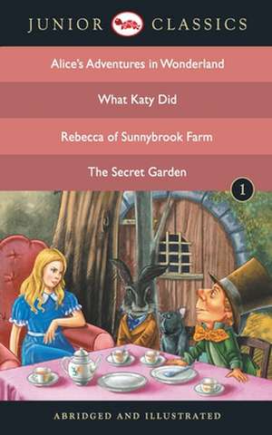 Junior Classic - Book 1 (Alice Adventure in Wonderland, What Katy Did, Rebecca of Sunnybrook Farm, The Secret Garden) - B de Lewis Carroll