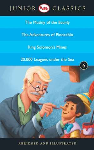 Junior Classic - Book 6 (The Mutiny of the Bounty, The Adventures of Pinocchio, King Solomon's Mines, 20,000 Leagues Under the Sea) (Junior Classics) de John Barrow