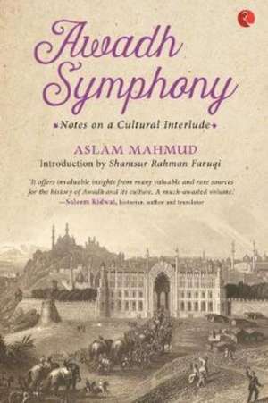 Awadh Symphony de Aslam Mahmud