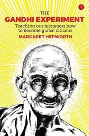 The Gandhi Experiment de Margaret Hepworth