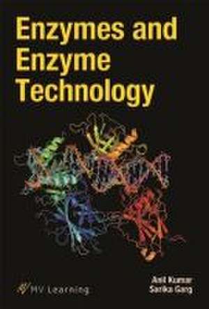 Enzymes and Enzyme Technology de Anil Kumar