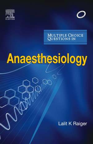 MCQs in Anesthesia de Lalit Kumar Raiger