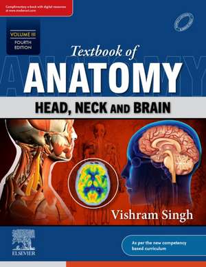 Textbook of Anatomy-Head, Neck and Brain, Volume III de Vishram Singh