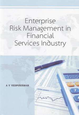 Enterprise Risk Management in Financial Services Industry de A. V. Vedpuriswar