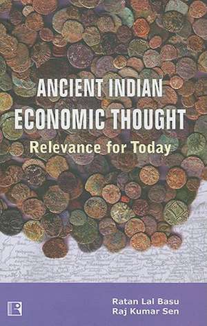 Ancient Indian Economic Thought: Relevance for Today de Ratan Lal Basu