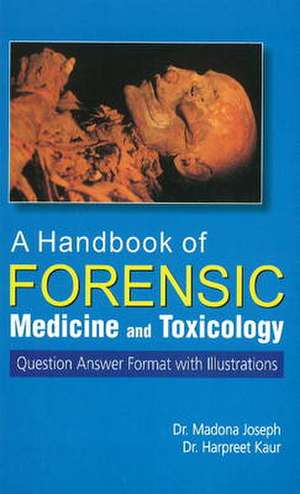 Handbook of Forensic Medicine & Toxicology: Question Answer Format with Illustrations de Dr Madona Jopseh