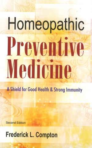 The Homeopathic Preventive Medicine de Frederick L. Compton