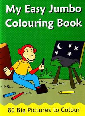 My Easy Jumbo Colouring Book: 80 Big Pictures to Colour de B Jain Publishing