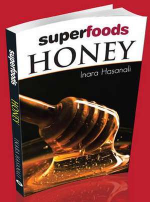 Honey de Inara Hasanali