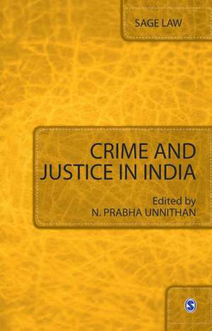 Crime and Justice in India de N.Prabha Unnithan