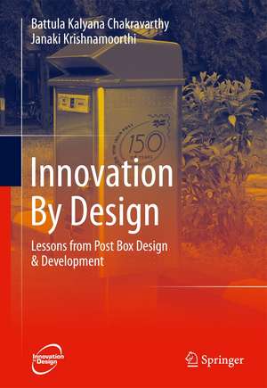 Innovation By Design: Lessons from Post Box Design & Development de B. K. Chakravarthy