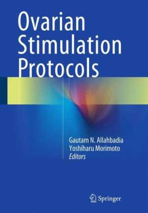 Ovarian Stimulation Protocols de Gautam N. Allahbadia