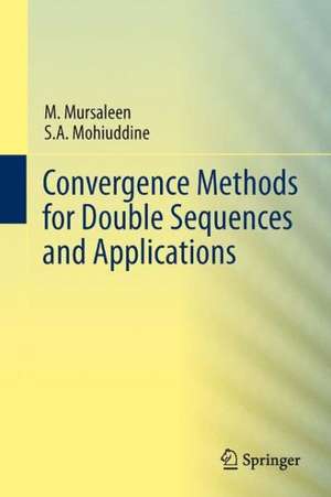 Convergence Methods for Double Sequences and Applications de M. Mursaleen