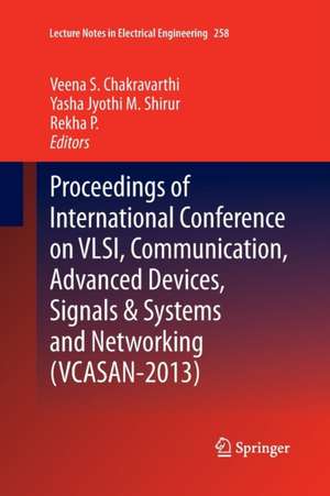 Proceedings of International Conference on VLSI, Communication, Advanced Devices, Signals & Systems and Networking (VCASAN-2013) de Veena S. Chakravarthi