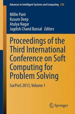 Proceedings of the Third International Conference on Soft Computing for Problem Solving: SocProS 2013, Volume 1 de Millie Pant