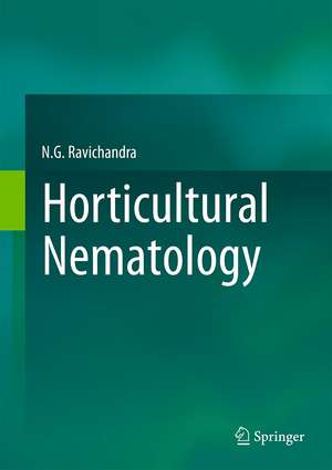 Horticultural Nematology de N.G. Ravichandra