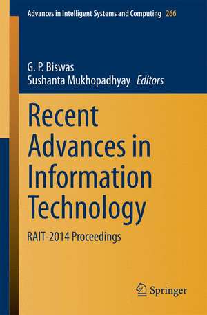 Recent Advances in Information Technology: RAIT-2014 Proceedings de G. P. Biswas