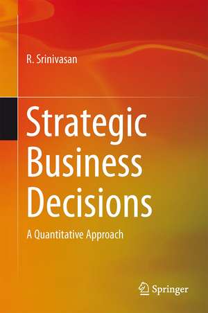 Strategic Business Decisions: A Quantitative Approach de R. Srinivasan