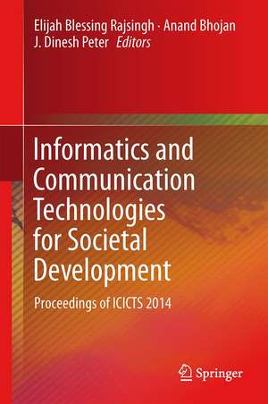 Informatics and Communication Technologies for Societal Development: Proceedings of ICICTS 2014 de Elijah Blessing Rajsingh