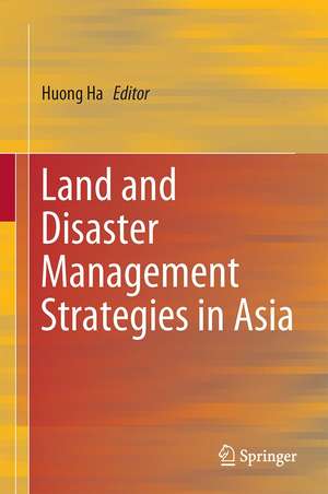 Land and Disaster Management Strategies in Asia de Huong Ha