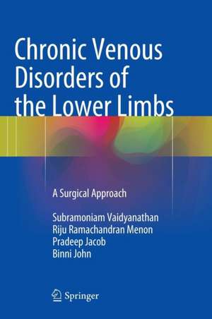 Chronic Venous Disorders of the Lower Limbs: A Surgical Approach de Subramoniam Vaidyanathan