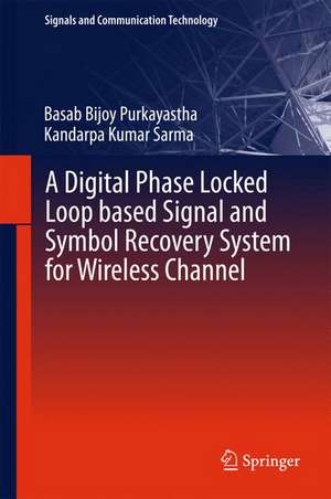 A Digital Phase Locked Loop based Signal and Symbol Recovery System for Wireless Channel de Basab Bijoy Purkayastha