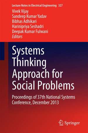 Systems Thinking Approach for Social Problems: Proceedings of 37th National Systems Conference, December 2013 de Vivek Vijay