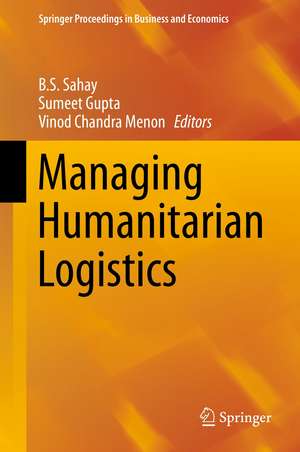 Managing Humanitarian Logistics de B.S. Sahay