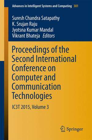 Proceedings of the Second International Conference on Computer and Communication Technologies: IC3T 2015, Volume 3 de Suresh Chandra Satapathy