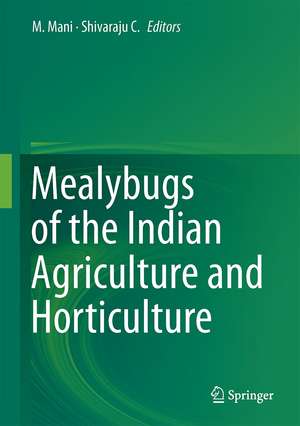 Mealybugs and their Management in Agricultural and Horticultural crops de M. Mani