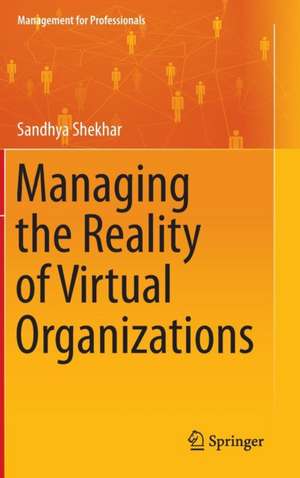 Managing the Reality of Virtual Organizations de Sandhya Shekhar