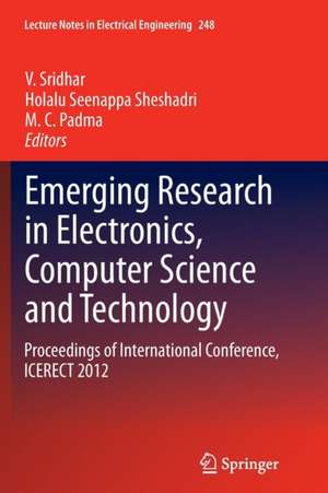 Emerging Research in Electronics, Computer Science and Technology: Proceedings of International Conference, ICERECT 2012 de V. Sridhar