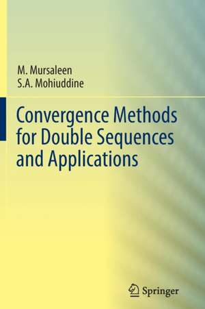 Convergence Methods for Double Sequences and Applications de M. Mursaleen