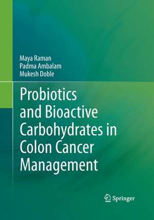 Probiotics and Bioactive Carbohydrates in Colon Cancer Management de Maya Raman