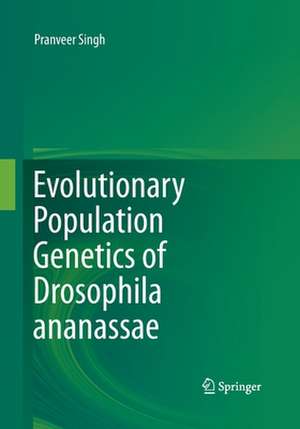 Evolutionary Population Genetics of Drosophila ananassae de Pranveer Singh