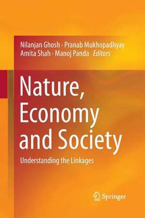 Nature, Economy and Society: Understanding the Linkages de Nilanjan Ghosh