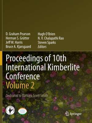 Proceedings of 10th International Kimberlite Conference: Volume 2 de D Graham Pearson