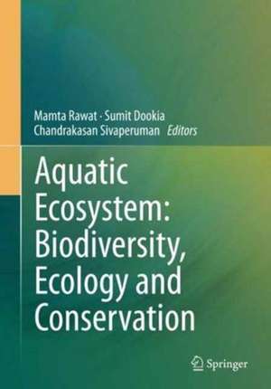 Aquatic Ecosystem: Biodiversity, Ecology and Conservation de Mamta Rawat