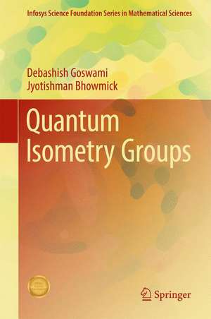 Quantum Isometry Groups de Debashish Goswami