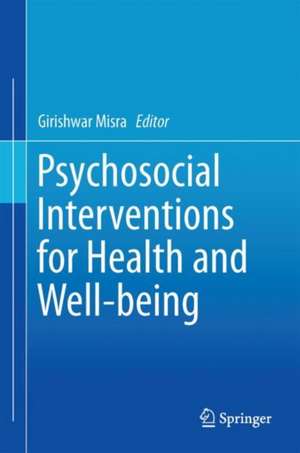 Psychosocial Interventions for Health and Well-Being de Girishwar Misra