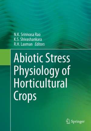 Abiotic Stress Physiology of Horticultural Crops de N.K. Srinivasa Rao