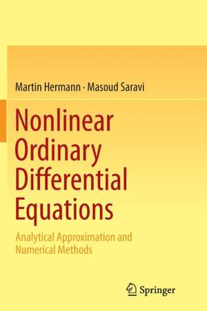 Nonlinear Ordinary Differential Equations: Analytical Approximation and Numerical Methods de Martin Hermann