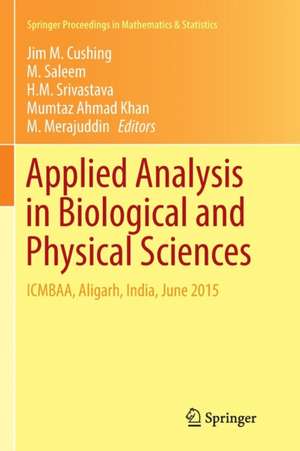 Applied Analysis in Biological and Physical Sciences: ICMBAA, Aligarh, India, June 2015 de Jim M. Cushing